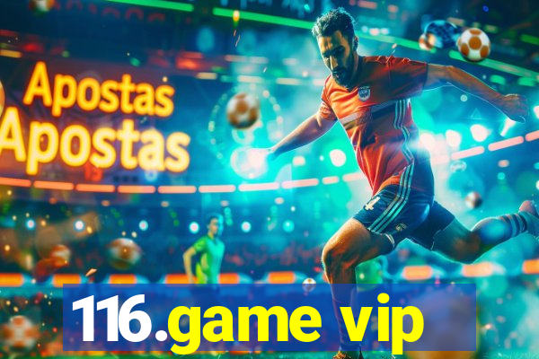 116.game vip